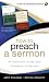 How to Preach a Sermon: An Electronic Guide from Formation to Delivery