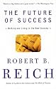 The Future of Success: Working and Living in the New Economy