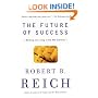 The Future of Success: Working and Living in the New Economy
