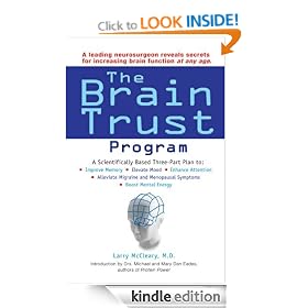 The Brain Trust Program: A Scientifically Based Three-Part Plan to Improve Memory, Elevate Mood, EnhanceAttention, Alleviate Migraine and Menopausal Symptoms, and Boost Mental Energy