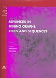 Advances in Mining Graphs, Trees And Sequences (Frontiers in Artificial Intelligence and Applications)