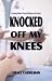 Knocked Off My Knees: Coping When Chronic Illness Hits Hard