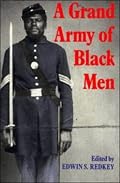 A Grand Army of Black Men: Letters from African-American Soldiers in the Union Army 1861-1865 (Cambridge Studies in American Literature and Culture)
