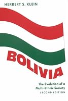 Bolivia: The Evolution of a Multi-Ethnic Society (Latin American Histories)