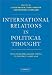Books : International Relations in Political Thought: Texts from the Ancient Greeks to the First World War