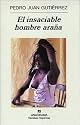 El Insaciable Hombre Arana (Narrativas Hispanicas) (Narrativas Hispanicas)