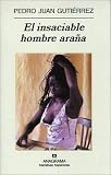 El insaciable hombre arana (Narrativas hispanicas) (Narrativas Hispanicas)