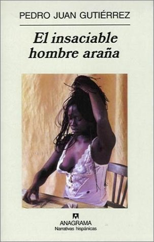 El Insaciable Hombre Arana (Narrativas Hispanicas)