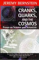Cranks, Quarks and the Cosmos: Writings on Science