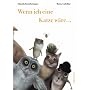 Wenn ich eine Katze w�re