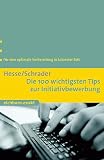 Die 100 wichtigsten Tips zur Initiativbewerbung