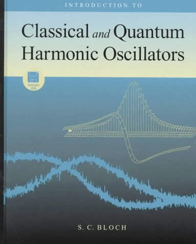 introduction to classical and quantum harmonic oscillators
