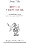 Retour � l'essentiel : Quelle spiritualit� pour l'homme d'aujourd'hui ?