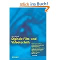 Digitale Film- und Videotechnik: Filmeigenschaften, Videotechnik und HDTV, Filmabtastung, High-Definition-Kamera, Digitale Aufzeichnung, Digital Intermediate, Digital Cinema, Stereo-3D