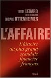 L Affaire : L histoire du plus grand scandale financier français