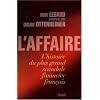 L'Affaire : L'histoire du plus grand scandale financier fran�ais