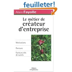 Le M�tier de cr�ateur d'entreprise : Motivations - Parcours - Facteurs cl�s de succ�s