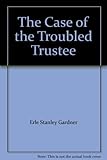 The case of the troubled trustee