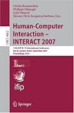 Human-Computer Interaction - INTERACT 2007: 11th IFIP TC 13 International Conference, Rio de Janeiro, Brazil, September 10-14, 2007, Proceedings, Part ... Applications, incl. Internet/Web, and HCI)