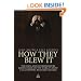 How They Blew It: The CEOs and Entrepreneurs Behind Some of the World's Most Catastrophic Business Failures