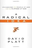 A Radical Idea: Unleashing the People of God for the Purpose of God (10-Pack)