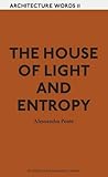 The house of light and entropy