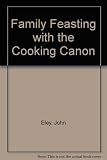 Family feasting : a celebration of simple recipes for family eating