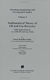 Mathematical Theory of Oil and Gas Recovery: With Applications to ex-USSR Oil and Gas Fields (Petroleum Engineering and Development Studies)
