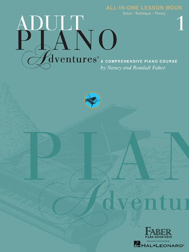 Adult Piano Adventures All-In-One Lesson Book 1 Adult Piano Adventures All-In-One Lesson Book 1