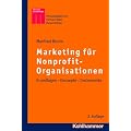 Marketing f�r Nonprofit-Organisationen: Grundlagen - Konzepte - Instrumente