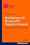 Marketing f�r Nonprofit-Organisationen: Grundlagen - Konzepte - Instrumente