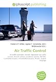 Air Traffic Control: Air traffic controller, Aircraft, Separation (air traffic control), Aircraft collision avoidance systems, NOTAM, Controlled airspace, ... airspace, Aviator, English language