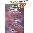 Mum, Alzheimer's and Me: Staying Alive by Caroline Court