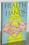 Health in Your Hands: A New Look at Modern Palmistry and Your Hea Lth