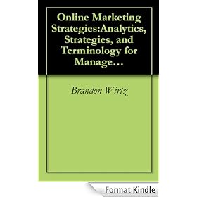 Online Marketing Strategies:Analytics, Strategies, and Terminology for Managers