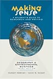 Making Sense: A Student's Guide to Research and Writing in Geography and Environmental Sciences