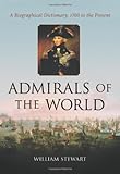 Admirals of the world : a biographical dictionary, 1500 to the present