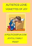  : Autistics Love: Vignettes Of Joy