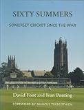 Sixty summers : Somerset cricket since the war