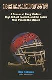 Breakdown: A Season of Gang Warfare, High School Football, and the Coach Wh...