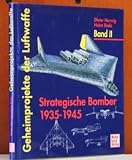 Geheimprojekte der Luftwaffe, Bd.2, Strategische Bomber 1935-1945