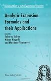 Analytic Extension Formulas and their Applications (International Society for Analysis, Applications and Computation)