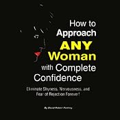 How to Approach ANY Woman with Complete Confidence | [David Robert Portney]