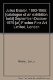Julius Bissier, 1893-1965 : [catalogue of an exhibition held] September-October 1975 [at] Fischer Fine Art Limited, London