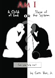 Am I a Child of God or Slave of the System