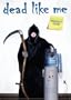 Dead Like Me - The Complete First Season