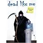 Dead Like Me - The Complete First Season