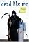 Dead Like Me - The Complete First Season