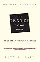 The Center Cannot Hold: My Journey Through Madness