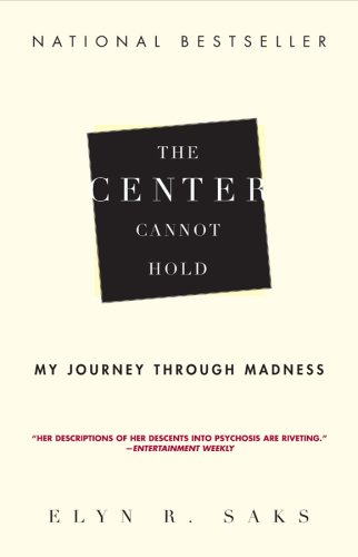 Center Cannot Hold, The: My Journey Through Madness